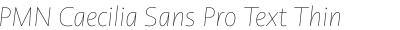 PMN Caecilia Sans Pro Text Thin Italic